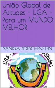 Baixar União Global de Atitudes – UGA – Para um MUNDO MELHOR (E-Book da UGA Livro 1) pdf, epub, eBook