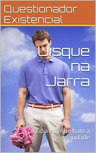 Baixar Uísque na Jarra: O dia em que bate a saudade (existencia Livro 2) pdf, epub, eBook