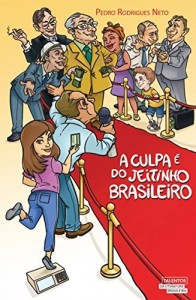 Baixar A Culpa &eacute; do Jeitinho Brasileiro pdf, epub, eBook