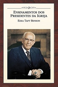 Baixar Ensinamentos dos Presidentes da Igreja: Ezra Taft Benson pdf, epub, eBook