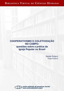 Baixar Cooperativismo e coletiviza&ccedil;&atilde;o no campo: quest&otilde;es sobre a pr&aacute;tica da igreja popular no Brasil pdf, epub, eBook