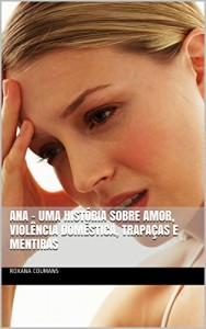 Baixar Ana – Uma história sobre amor, violência doméstica, trapaças e mentiras pdf, epub, eBook