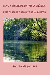 Baixar VENCIA SÍNDROME DA FADIGA CRÔNICA: E ME CUREI DA TIREOIDITE DE HASHIMOTO pdf, epub, eBook