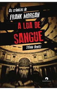 Baixar As Cr&ocirc;nicas de Frank Morgan: A Lua de Sangue pdf, epub, eBook