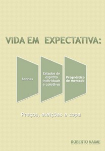 Baixar Vida Em Expectativa: Sonhos, Estados de Espíritos Individuais e Coletivos e Prognósticos de Mercados pdf, epub, eBook