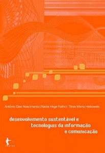 Baixar Desenvolvimento sustent&aacute;vel e tecnologias da informa&ccedil;&atilde;o e comunica&ccedil;&atilde;o pdf, epub, eBook