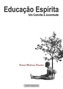 Baixar Vivência Mediúnica Primitiva (Educação Espírita: um Convite à Juventude Livro 1) pdf, epub, eBook