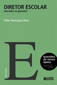 Baixar Diretor escolar: educador ou gerente? (Quest&otilde;es da nossa &eacute;poca Livro 56) pdf, epub, eBook
