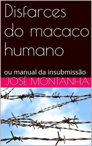 Baixar Disfarces do macaco humano: ou manual da insubmiss&atilde;o pdf, epub, eBook