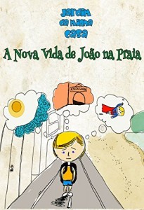 Baixar A Nova Vida de João na Praia (Jardim da Minha Casa Livro 1) pdf, epub, eBook