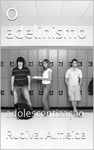 Baixar O adelinismo: adolescentização pdf, epub, eBook