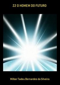 Baixar Z2 O Homem Do Futuro pdf, epub, eBook