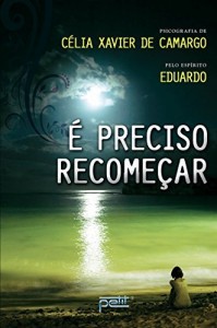 Baixar É Preciso Recomeçar pdf, epub, eBook