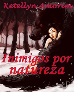 Baixar Inimigos por natureza: As vezes o amor fala mais alto que sua própria natureza pdf, epub, eBook