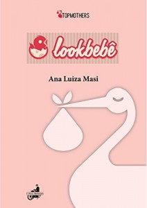 Baixar Look bebê (Top Mothers) pdf, epub, eBook