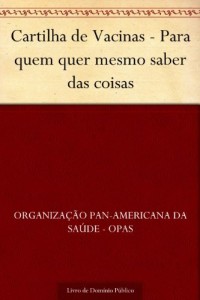 Baixar Cartilha de Vacinas – Para quem quer mesmo saber das coisas pdf, epub, eBook