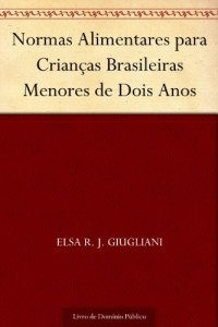 Baixar Normas Alimentares para Crianças Brasileiras Menores de Dois Anos pdf, epub, eBook