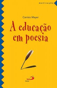 Baixar A educação em poesia (Motivação) pdf, epub, eBook
