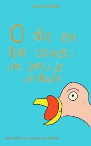 Baixar O dia em que conheci um peru de verdade (Mem&oacute;rias de um Neto Travesso Livro 1) pdf, epub, eBook