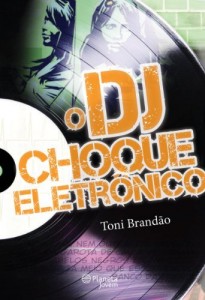 Baixar O DJ: Choque eletr&ocirc;nico pdf, epub, eBook
