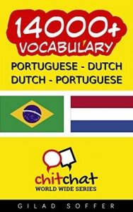 Baixar 14000+ Portuguese – Dutch Dutch – Portuguese Vocabulary (ChitChat WorldWide) pdf, epub, eBook