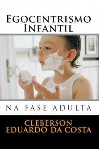 Baixar EGOCENTRISMO INFANTIL NA FASE ADULTA pdf, epub, eBook