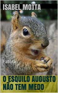 Baixar O Esquilo Augusto não tem Medo: Fábula pdf, epub, eBook