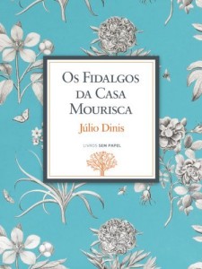 Baixar Os Fidalgos da Casa Mourisca: Crónicas da Aldeia (Obras de Júlio Dinis Livro 3) pdf, epub, eBook