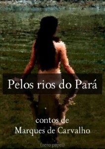 Baixar Pelos rios do Pará (contos de Marques de Carvalho) pdf, epub, eBook