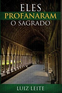 Baixar eles profanaram o sagrado pdf, epub, eBook
