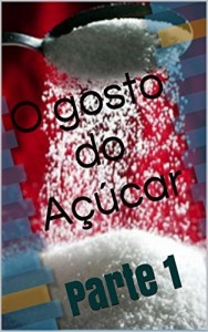 Baixar O gosto do Açúcar: Parte 1 pdf, epub, eBook