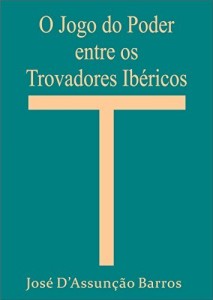 Baixar O Jogo do Poder entre os Trovadores Ib&eacute;ricos pdf, epub, eBook