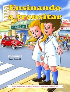Baixar ENSINANDO A TRANSITAR (AS CRIANÇAS E A EDUCAÇÃO PARA O TRÂNSITO Livro 1) pdf, epub, eBook