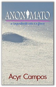 Baixar ANONIMATO: O importante n&atilde;o &eacute; a fama pdf, epub, eBook