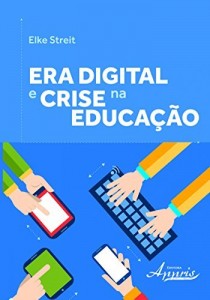 Baixar Era Digital e Crise na Educa&ccedil;&atilde;o pdf, epub, eBook