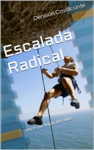 Baixar Escalada Radical: voc&ecirc; no topo da vida pdf, epub, eBook