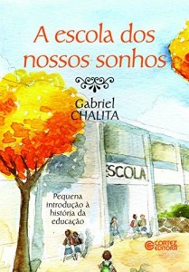 Baixar A escola dos nossos sonhos: pequena introdução à história da educação pdf, epub, eBook
