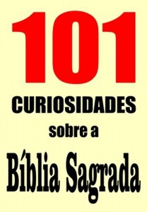 Baixar 101 CURIOSIDADES sobre a Bíblia Sagrada pdf, epub, eBook