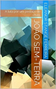 Baixar JOÃO SEM-TERRA: A luta por um pedaço de chão. pdf, epub, eBook