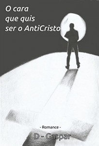 Baixar O cara que quis ser o anticristo pdf, epub, eBook