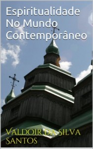 Baixar Espiritualidade No Mundo Contemporâneo pdf, epub, eBook