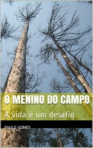Baixar O MENINO DO CAMPO: A vida é um desafio pdf, epub, eBook