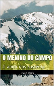 Baixar O MENINO DO CAMPO: O amor nos sustenta pdf, epub, eBook