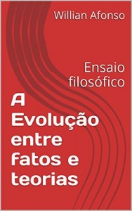 Baixar A Evolu&ccedil;&atilde;o entre fatos e teorias: Ensaio filos&oacute;fico pdf, epub, eBook