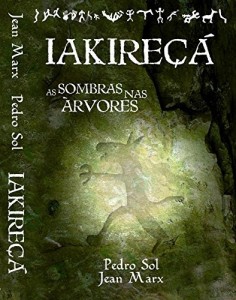 Baixar IAKIRE&Ccedil;&Aacute;: As Sombras Nas &Aacute;rvores pdf, epub, eBook