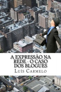 Baixar A expressão na rede – o caso dos blogues pdf, epub, eBook
