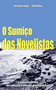 Baixar O Sumiço dos Novelistas: O plano quase perfeito para sumir com os principais novelistas do Brasil pdf, epub, eBook