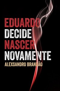 Baixar Eduardo decide nascer novamente pdf, epub, eBook