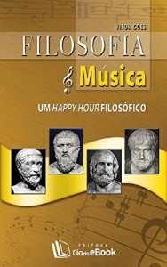Baixar Filosofia e m&uacute;sica: Um happy hour filos&oacute;fico pdf, epub, eBook