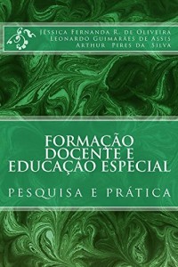 Baixar Formacao Docente e Educacao Especial: Pesquisa e Prática pdf, epub, eBook